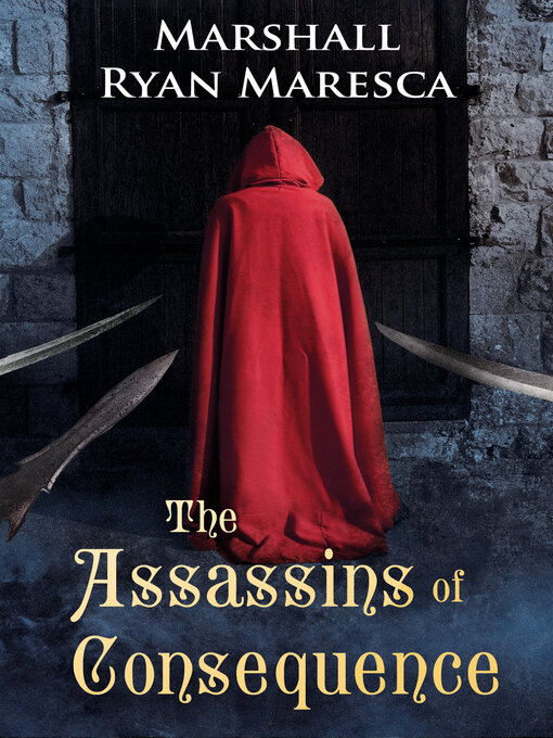 Title details for The Assassins of Consequence by Marshall Ryan Maresca - Available